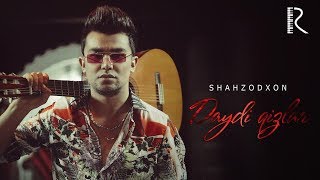 Shahzodxon - Daydi qizlar