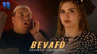 Sevinch Ismoilova - Bevafo
