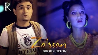 Shohruhxon - Zo'rsan