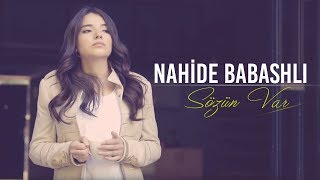 Nahide Babashlı - Sözün Var