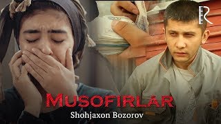 Shohjaxon Bozorov - Musofirlar
