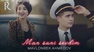 Mavlonbek Ahmedov - Man sani sevdim