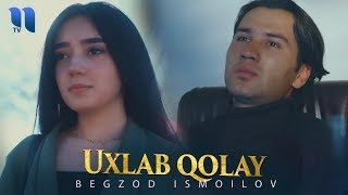 Begzod Ismoilov - Uxlab qolay