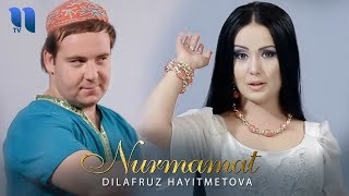 Dilafruz Hayitmetova - Nurmamat