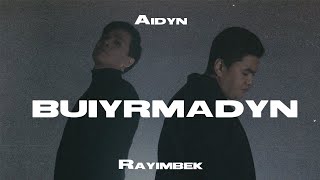 Aidyn feat Rayimbek - Buiyrmadyn