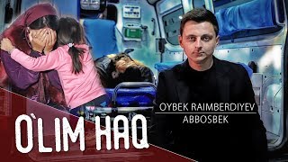 Oybek Raimberdiyev & Abbosbek - O'lim Haq