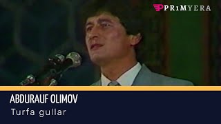 Abdurauf Olimov-Bu turfa gullar (Concert version-1989)