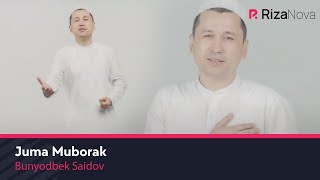 Bunyodbek Saidov - Juma muborak