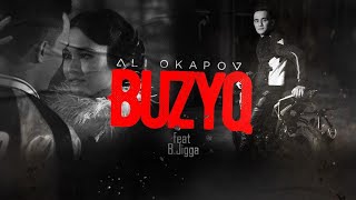 Ali Okapov feat B.Jigga - Buzyq (Бұзық)