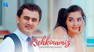 Jamshid Sultanov - Kichkinamiz