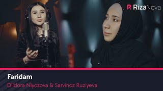 Dildora Niyozova & Sarvinoz Ruziyeva - Faridam