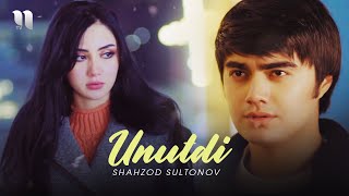 Shahzod Sultonov - Unutdi