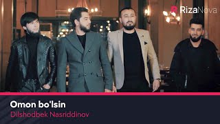 Dilshodbek Nasriddinov - Omon bo'lsin