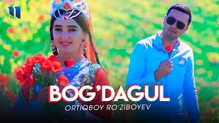 Ortiqboy Ro'ziboyev - Bog'dagul