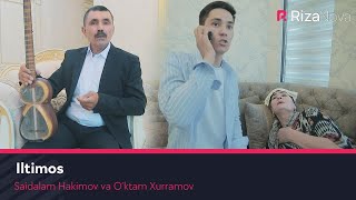 Saidalam Hakimov va O’ktam Xurramov - Iltimos
