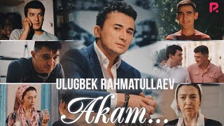 Ulug'bek Rahmatullayev - Akam