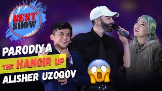 Alisher Uzoqov Hayratda - The Hangir up Best Show