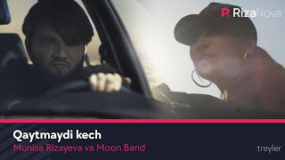 Munisa Rizayeva va Moon Band - Qaytmaydi kech (treyler)