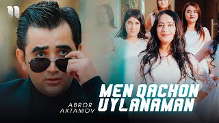 Abror Aktamov - Men qachon uylanaman