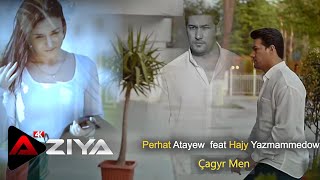 Perhat Atayew feat Hajy Yazmammedow - Çagyr Men