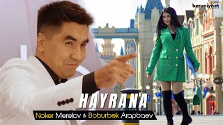 Noker Meretov & Boburbek Arapbaev - Hayrana